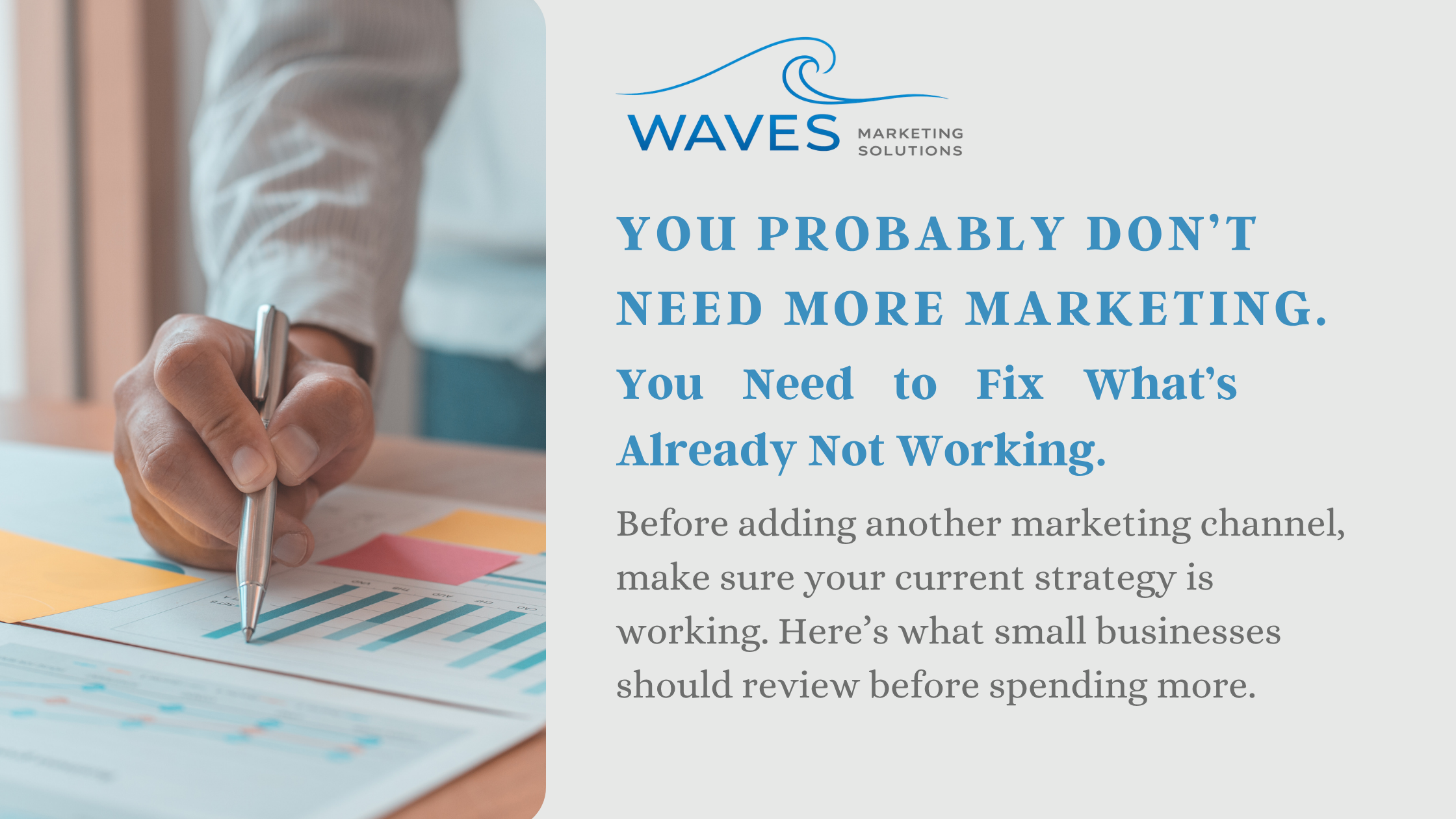 You Probably Don’t Need More Marketing. You Need to Fix What’s Already Not Working.