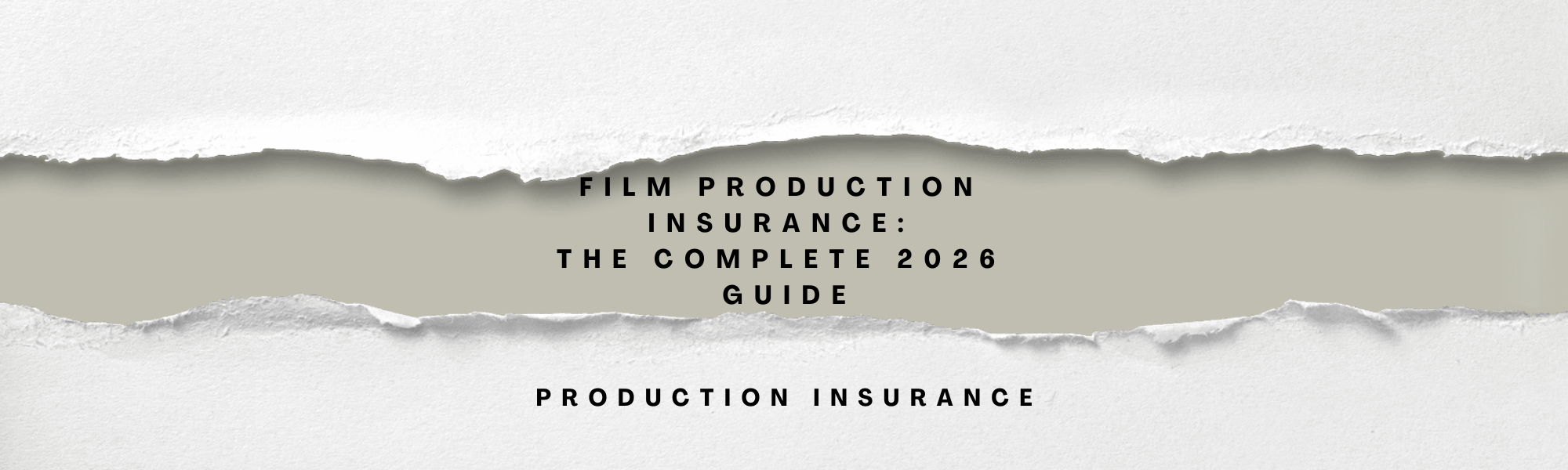Film Production Insurance: The Complete 2026 Guide to Coverage, Costs, Risk Management &amp; Claims
