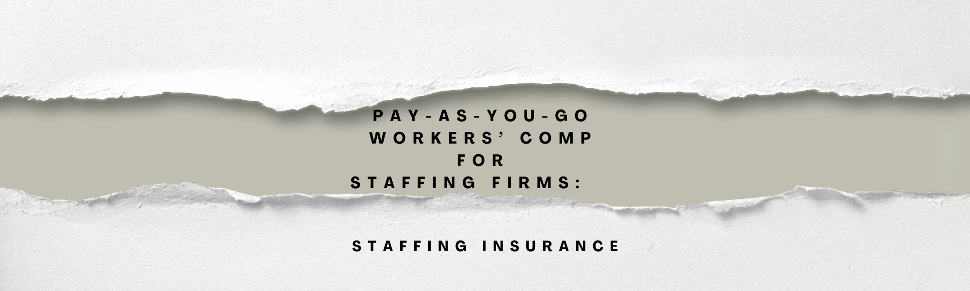 Pay-As-You-Go Workers’ Comp for Staffing Firms: $0 Down, Half the Audit Variance, Twice as Fast