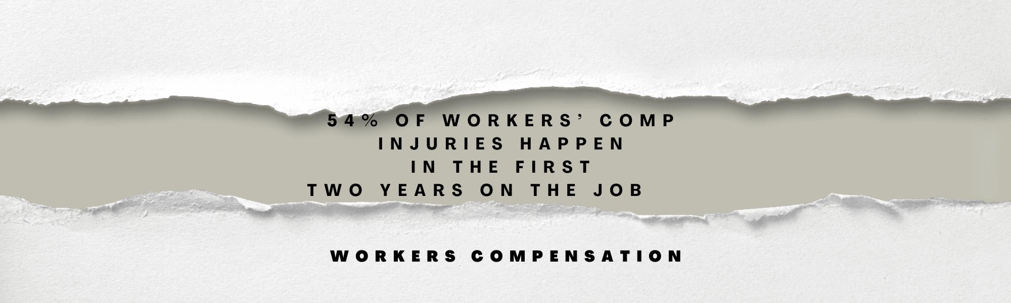 54% of Workers’ Comp Injuries Happen in the First Two Years on the Job  