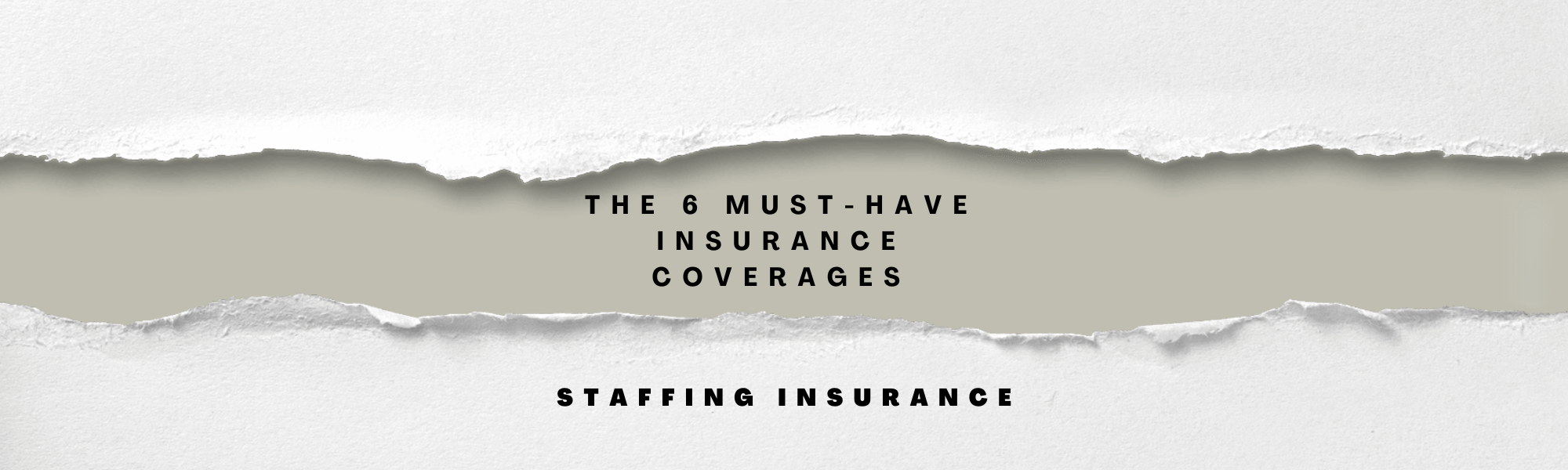 The 6 Must-Have Insurance Coverages for Every Staffing Company in 2026