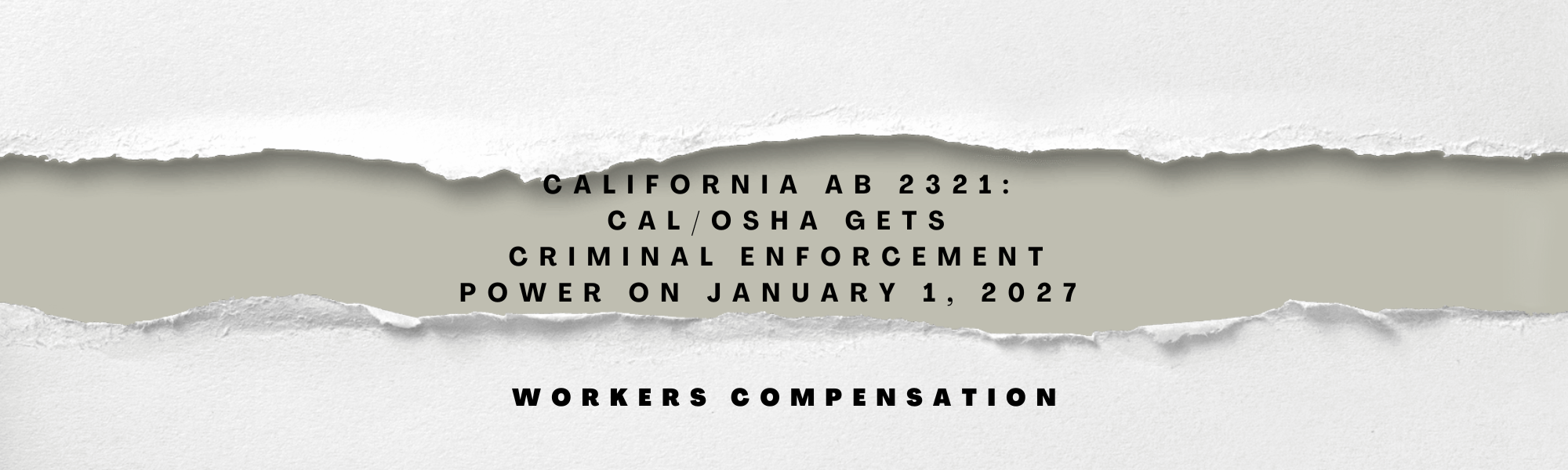 California AB 2321: Cal/OSHA Gets Criminal Enforcement Power on January 1, 2027