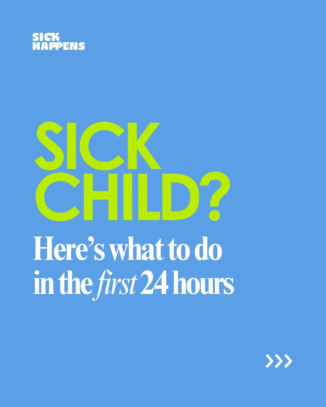 Sick child at home? The spiral starts immediately.

Is this normal? 
Do we see the doctor? 
Are they sick, or sick-sick? 
Are we strapping in for days of misery?

I&rsquo;ve created a free guide &rarr; The First 24 Hours. This guide gives you a clear