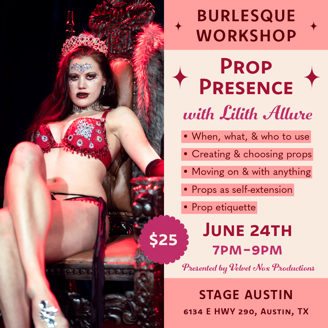Salmon backdrop, with text explaining the workshop details (in the website below) for Prop Presence with Lilith Allure on June 24th at the Stage Austin. To the left is Lilith, a pale woman in a red bra and panty set, crowned and sitting on a throne.