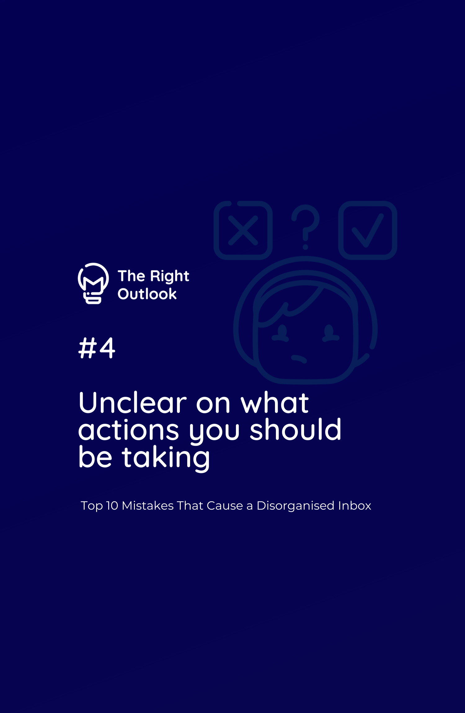 #4 Unclear on What Actions You Should be Taking - Top 10 Mistakes That Cause a Disorganised Inbox