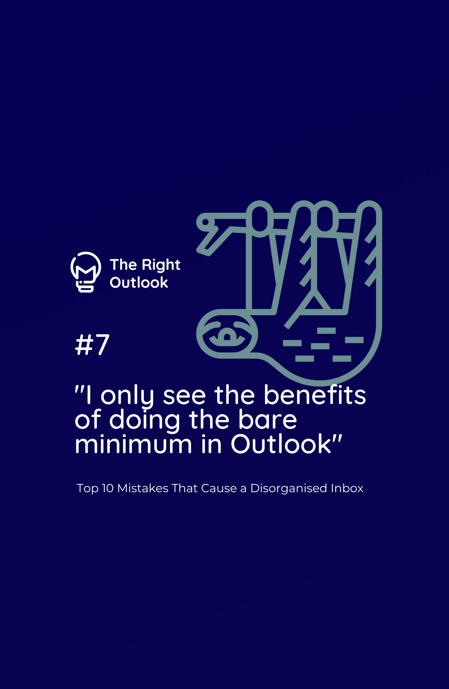 #7 I Only See the Benefits of Doing the Bare Minimum in Outlook  - Top 10 Mistakes That Cause a Disorganised Inbox