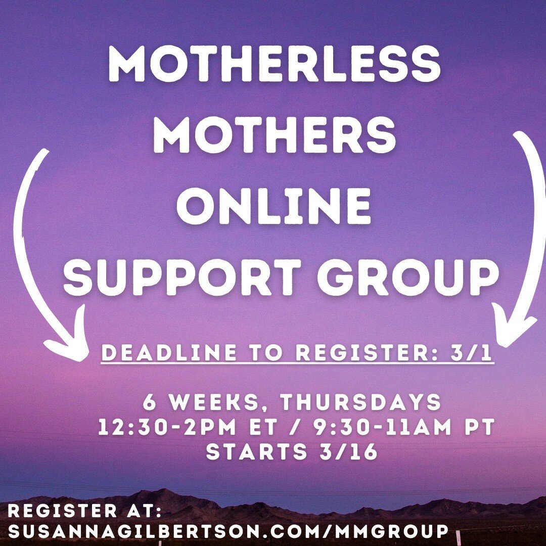 Two online motherless mothers support groups to choose from - Thursdays 12:30pm ET or Mondays 7pm ET. Registration deadlines are soon - register now to secure your spot.
&quot;Being a mother is hard. Being a mom without your own mother is even harder