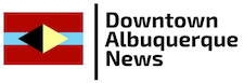 Downtown Albuquerque News