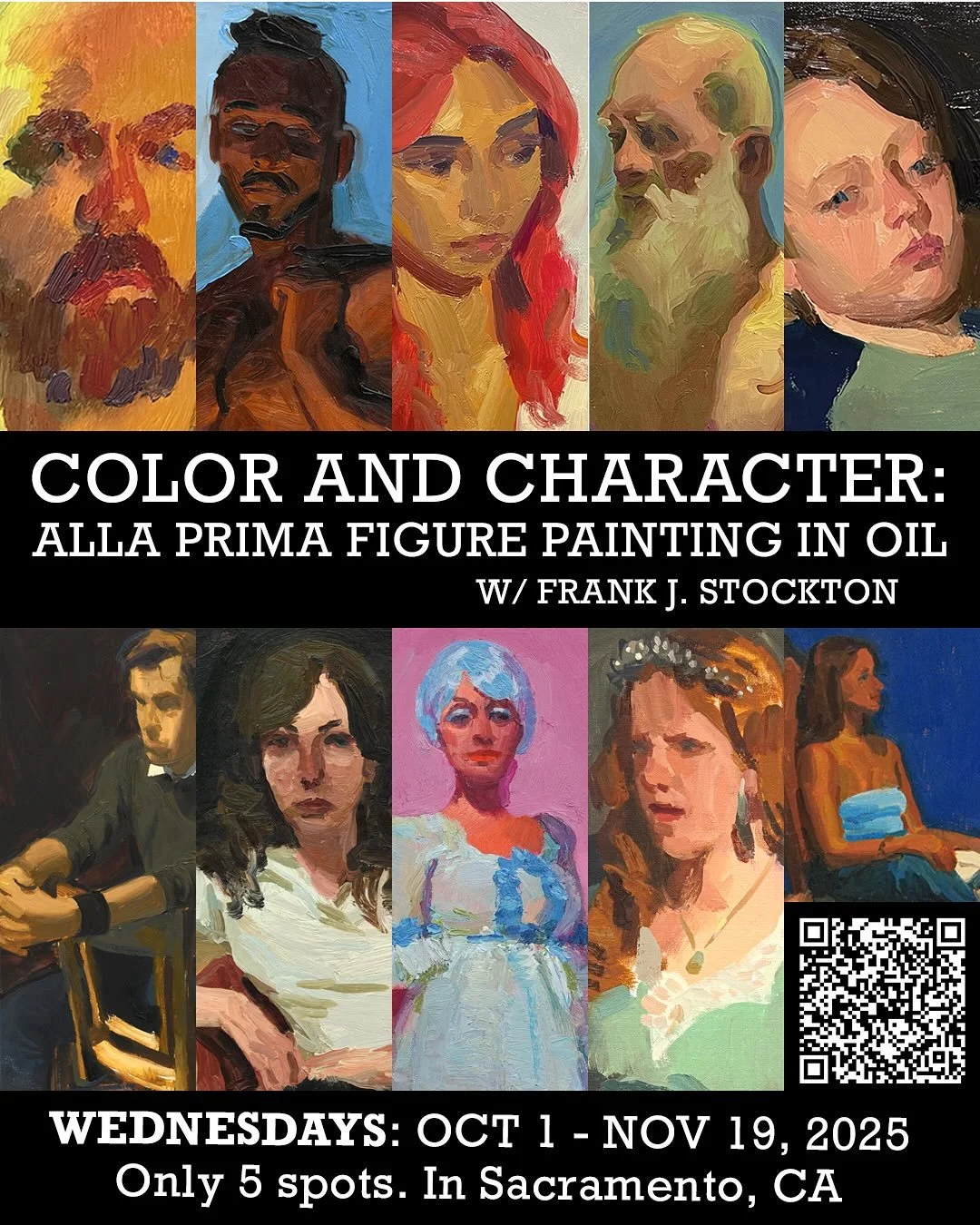 Announcement:
COLOR & CHARACTER: ALLA PRIMA FIGURE PAINTING in OIL
I’m teaching an eight-week oil painting workshop this Fall in person in my Sacramento studio. The class is built around the alla prima portrait studies I’ve made over