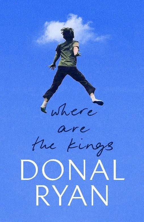 Where are the Kings by Donal Ryan