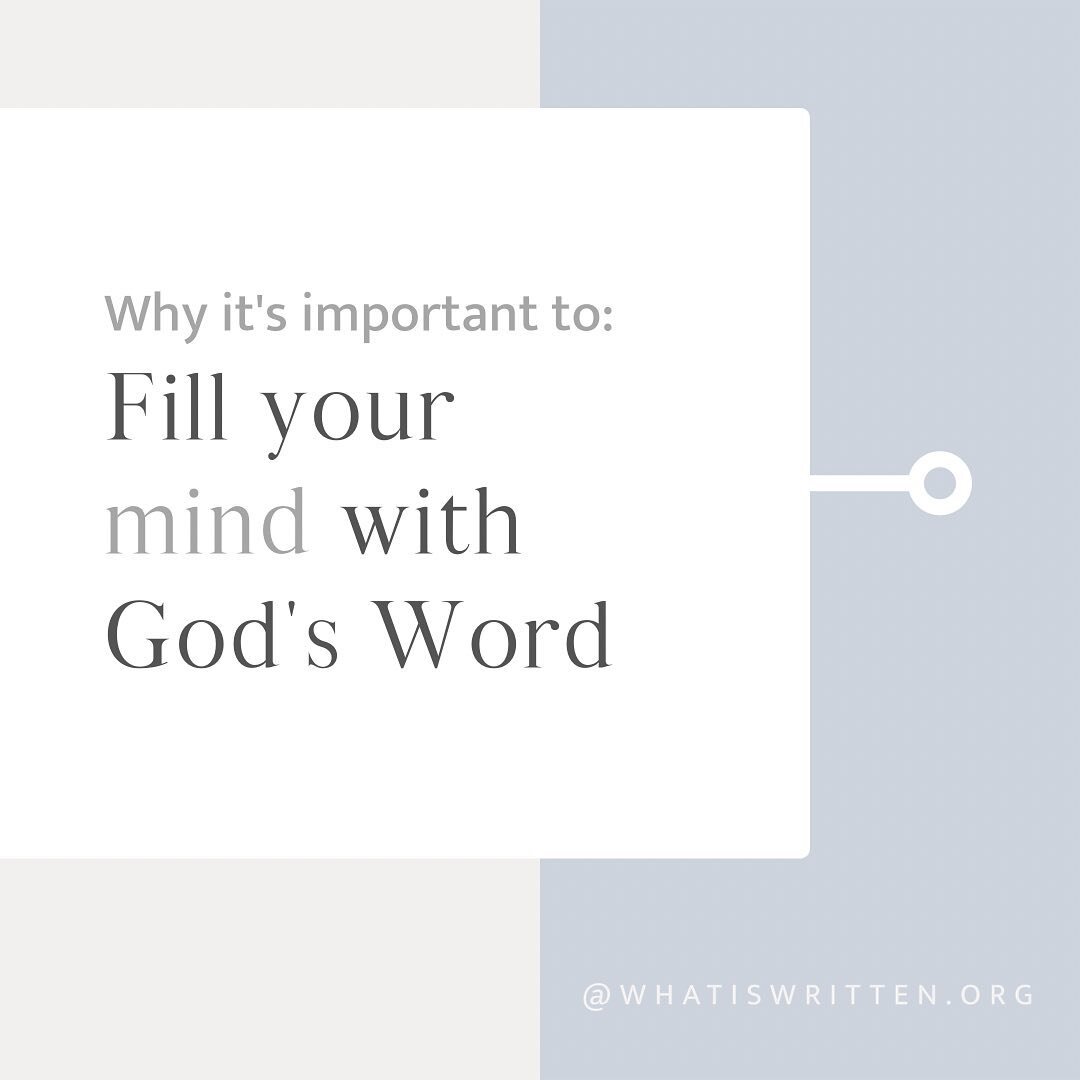 ➕ While the saying often goes, &ldquo;clear your mind&rdquo;, it&rsquo;s important that our minds do not stay empty. 

➕ God&rsquo;s Word can fill our minds replacing the negative thoughts we experience so that we can be steered in the right directio