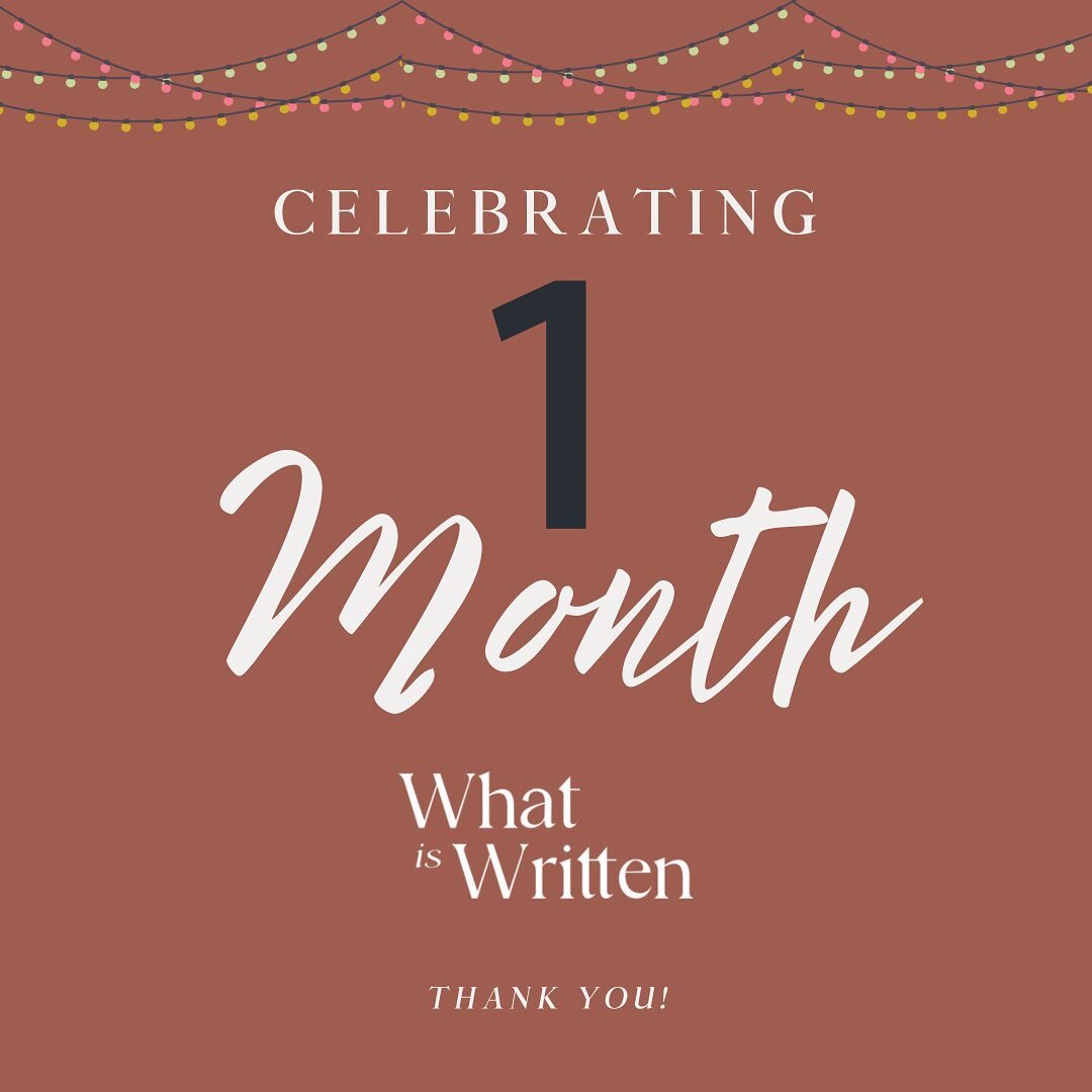 Happy 1 month to all of our supporters here at What is Written! Thank you for all the comments, likes, subscriptions, and prayers. 🎉 🎊 👏🏾 

🪴 We hope that you continue to feel connected, encouraged and inspired to live by the Word of God by bein