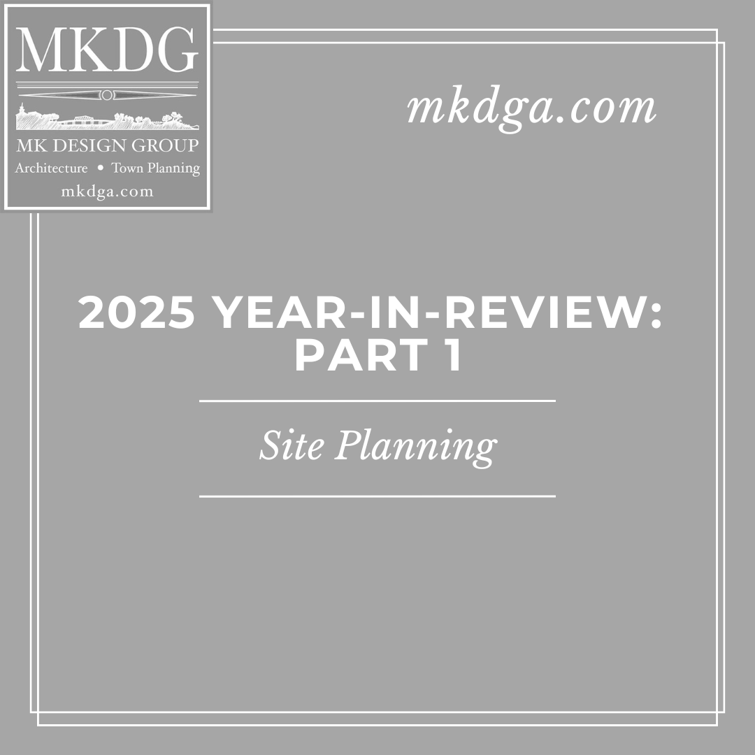 Moser Kelly Design Group 2025 Year-in-Review: Part One, Site Planning 