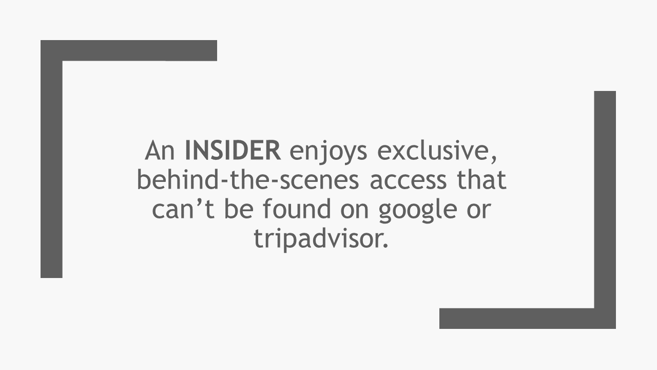 An INSIDER enjoys exclusive, behind-the-scenes access that.png