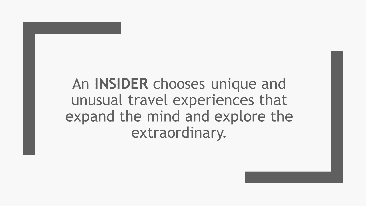An INSIDER chooses unique and unusual travel experiences.png
