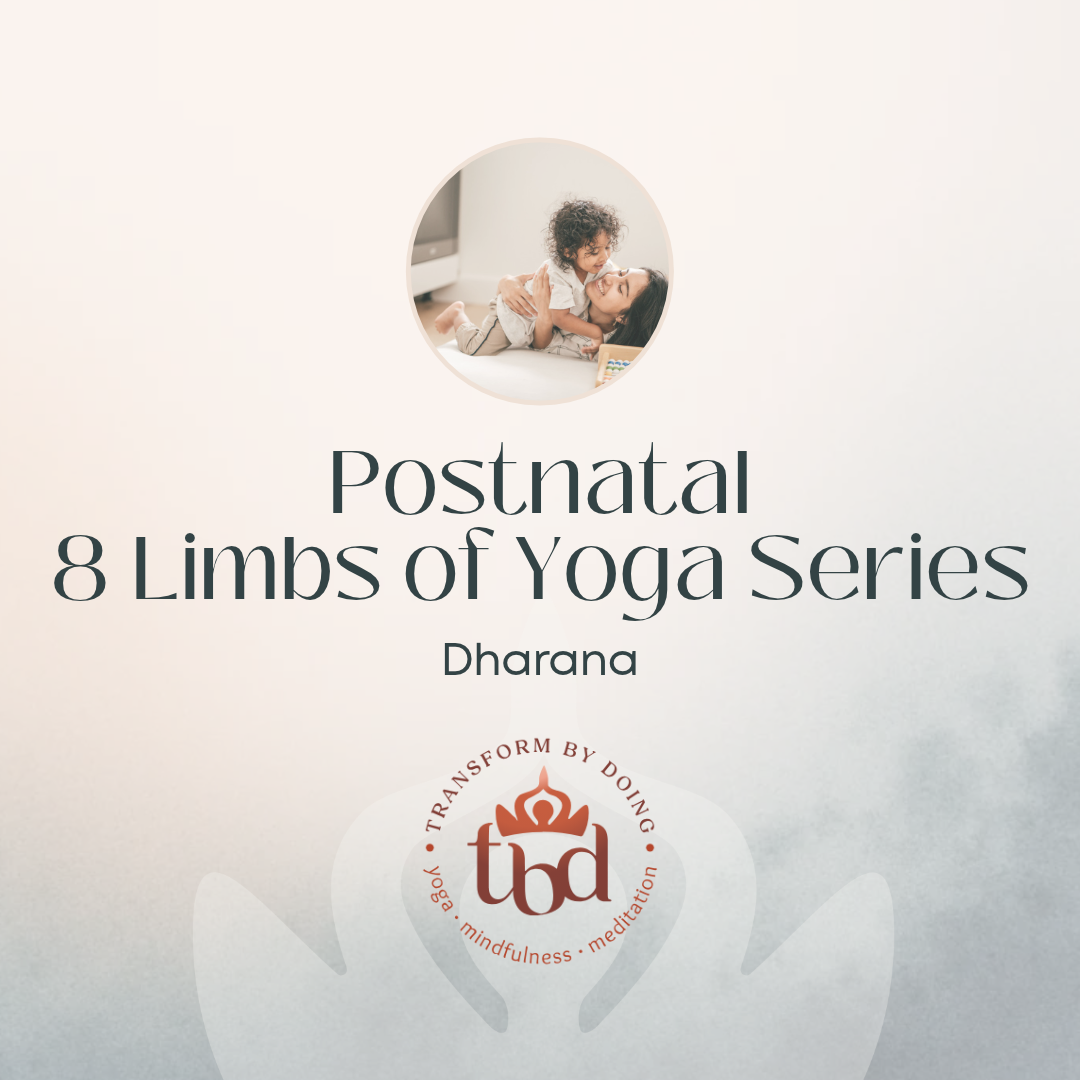 Postnatal 8 Limbs of Yoga - Dharana