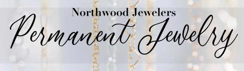 Permanent Jewelry — Northwood Jewelers