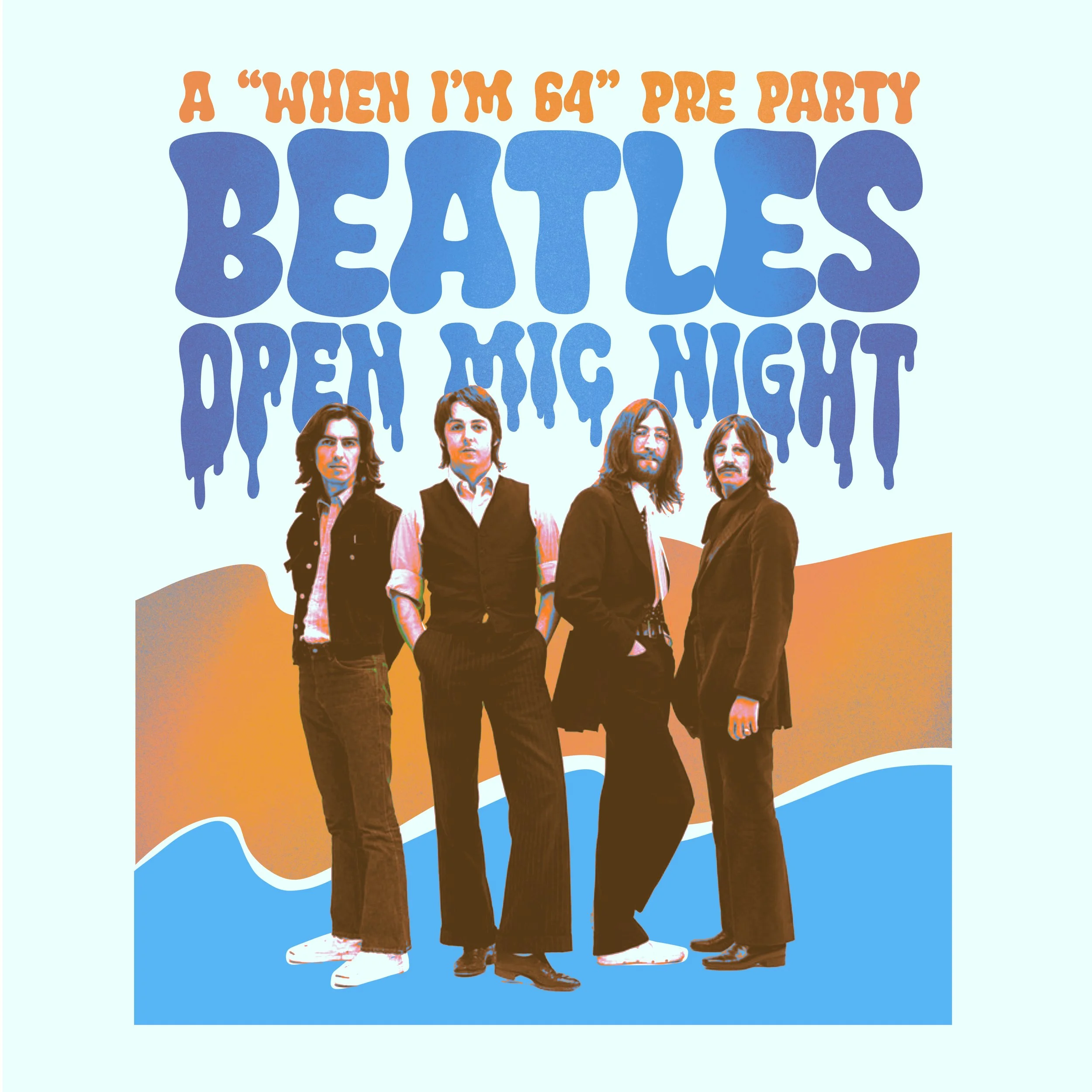 ALL BEATLES OPEN MIC! A WHEN IM 64 PRE PARTY!