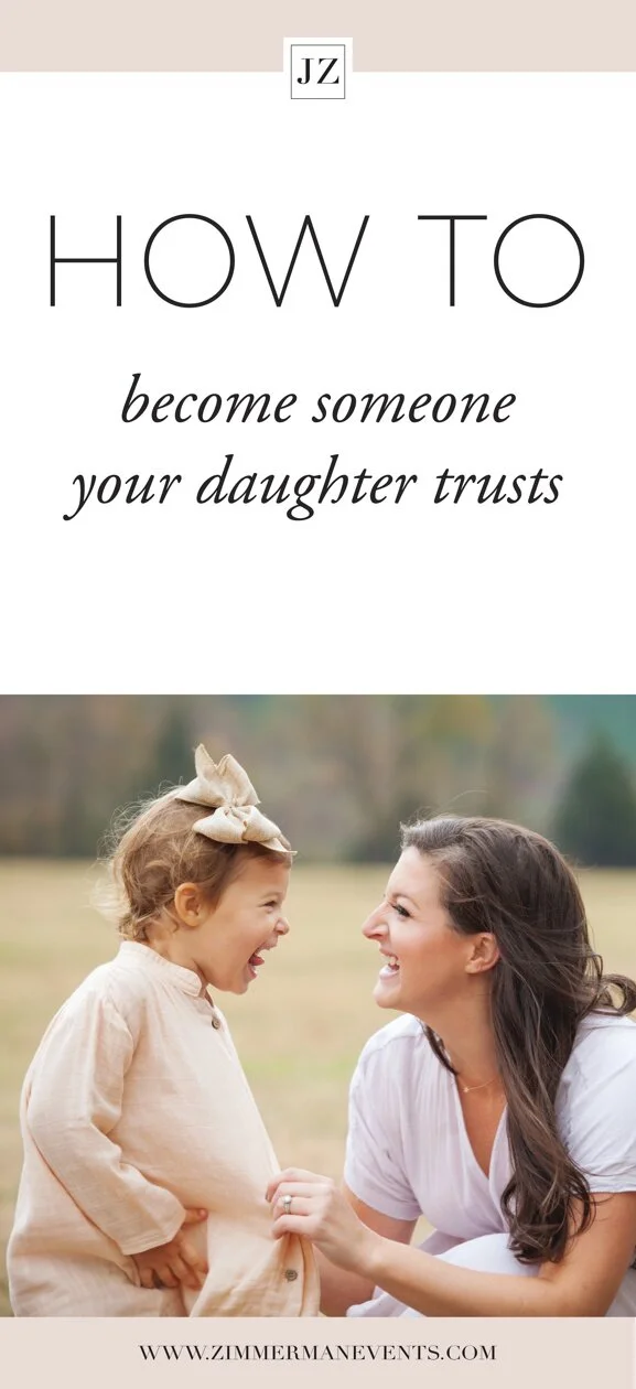 How to become someone your daughter trusts