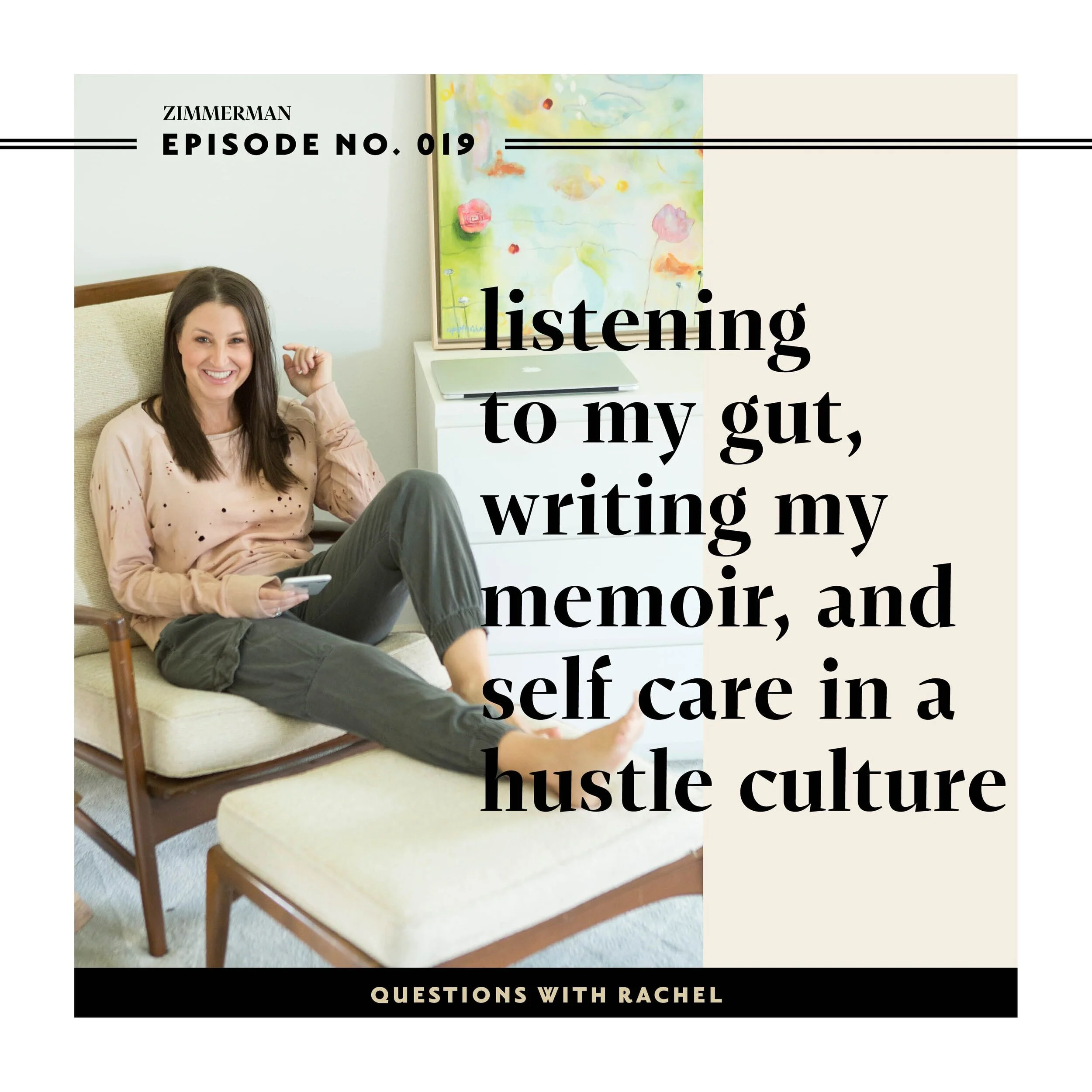 Questions with Rachel: Listening to My Gut, Writing My Memoir, and Self Care in a Hustle Culture