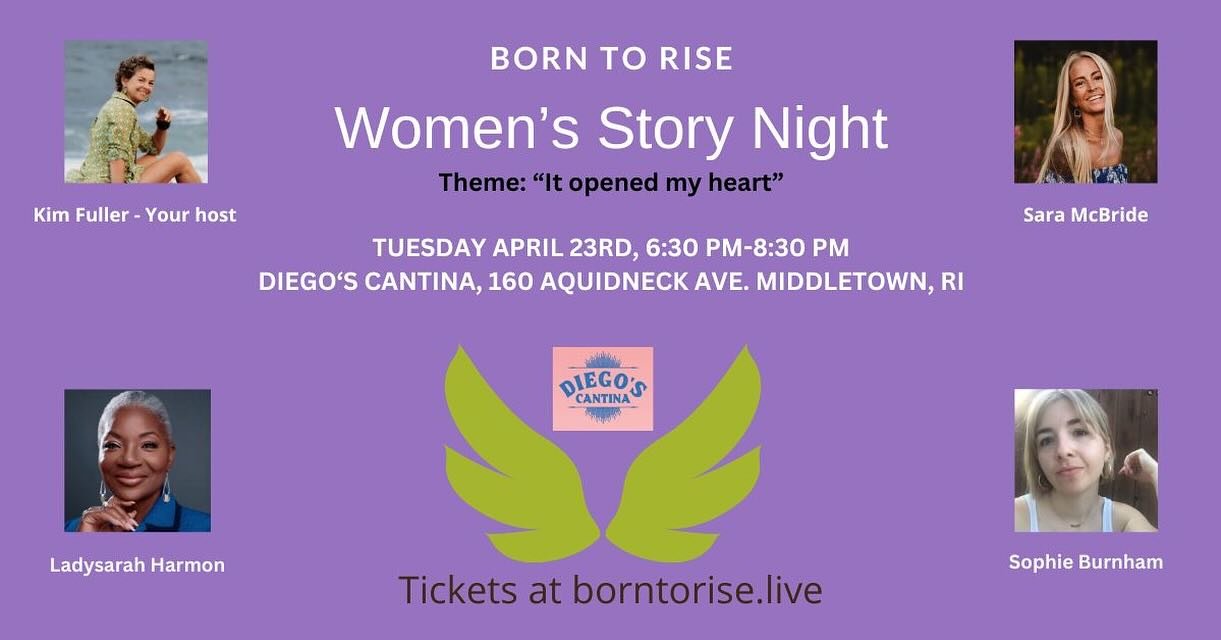 Join us for an evening of storytelling by three brave women on the theme &ldquo;It opened my heart&rdquo; April 23rd at 6:30 Diego&rsquo;s in Middletown. Tickets https://events.humanitix.com/born-to-rise-tm-women-s-story-night-4-23-2024