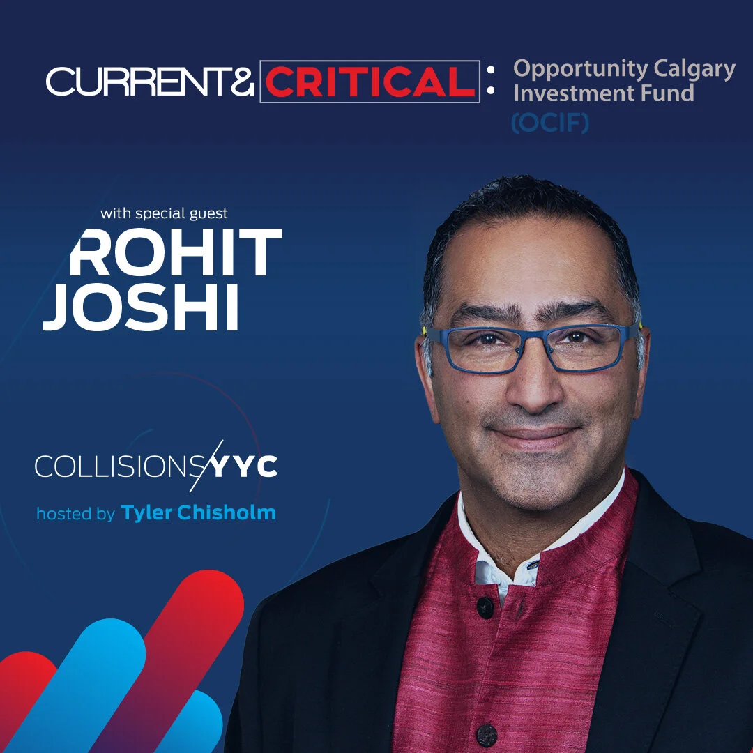 E23 - CURRENT &amp; CRITICAL - Rohit Joshi spotlight on Opportunity Calgary Investment Fund (OCIF)