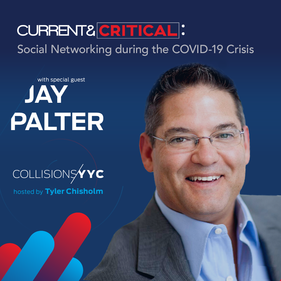 E31 - CURRENT &amp; CRITICAL - Jay Palter, spotlight on Social Networking during the COVID-19 Crisis