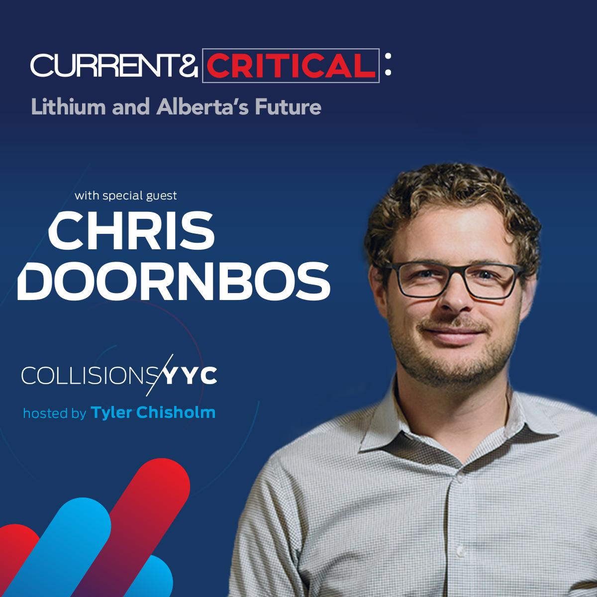 E44 - CURRENT &amp; CRITICAL - Chris Doornbos, spotlight on Lithium and Alberta’s Future