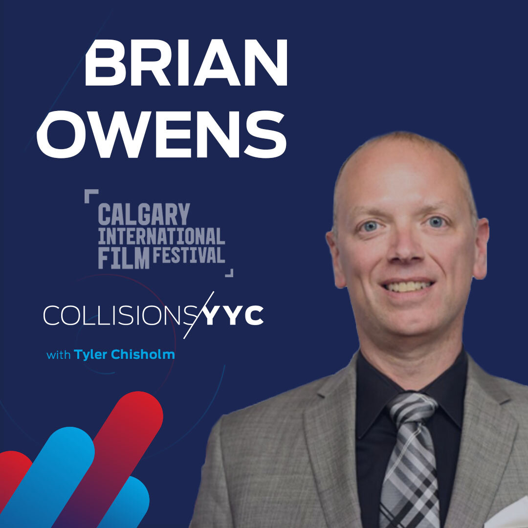 E47 - Brian Owens, Artistic Director of the Calgary International Film Festival