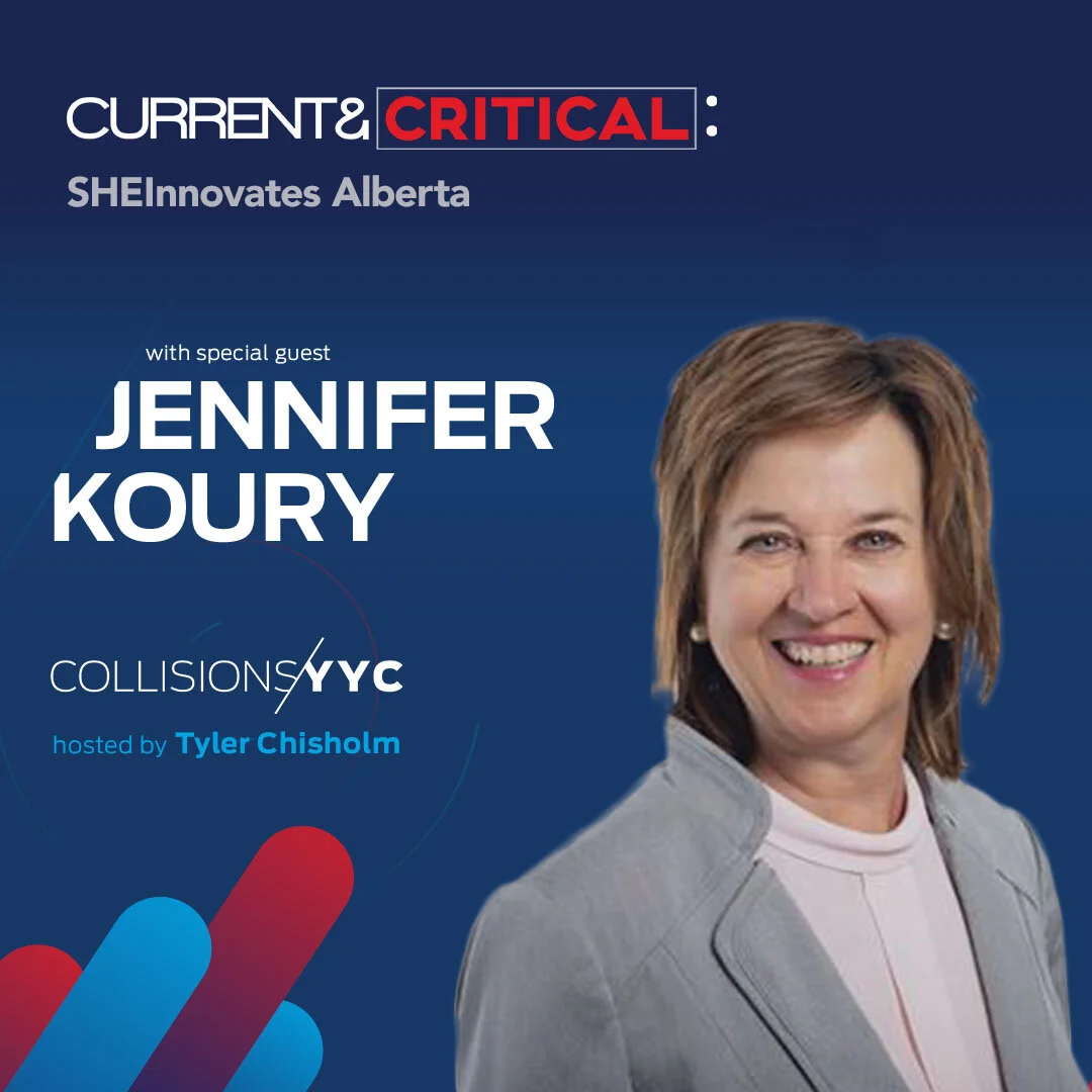 E76 - Current &amp; Critical - Jennifer Koury, SHEInnovates Alberta
