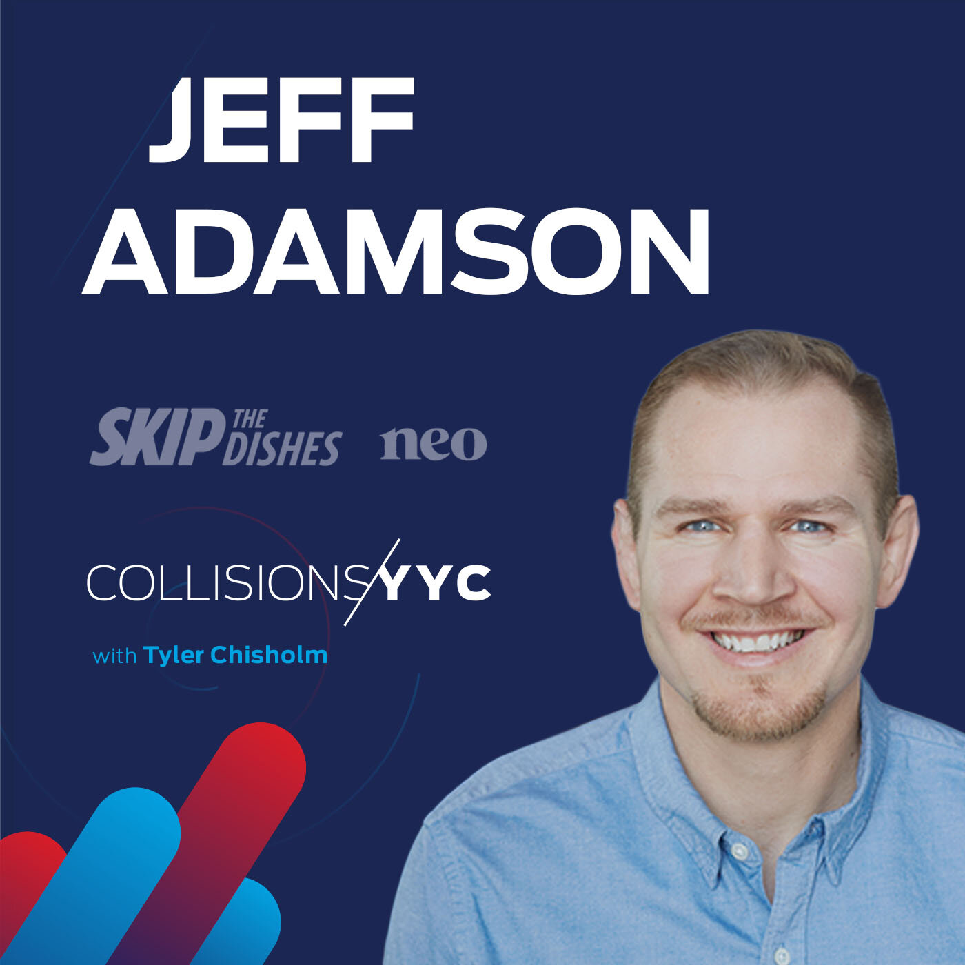 E86 - Jeff Adamson, Co-Founder of SkipTheDishes and Co-Founder &amp; CMO of Neo Financial
