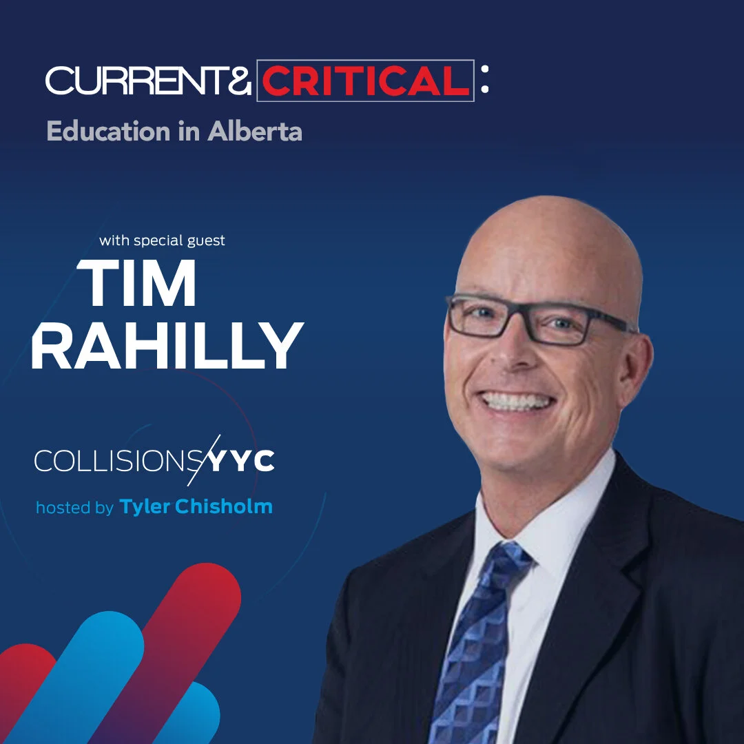 E98 - Current &amp; Critical  - Tim Rahilly, Education in Alberta