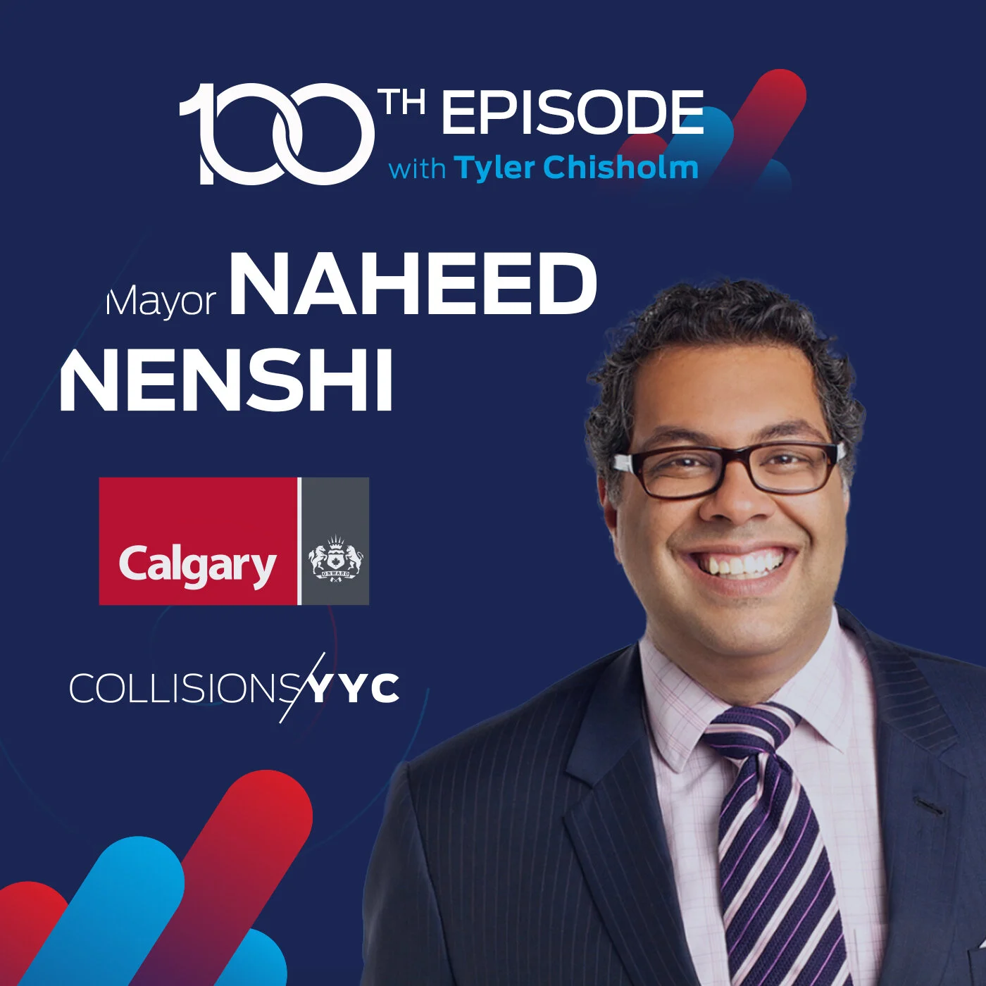 E100 - Naheed Nenshi, Mayor of Calgary