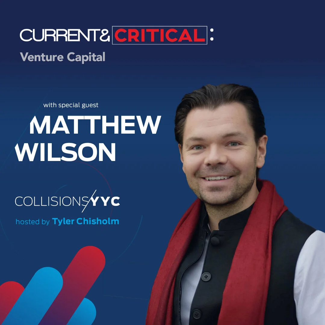 E101 - Current &amp; Critical - Matthew Wilson, Venture Capital 