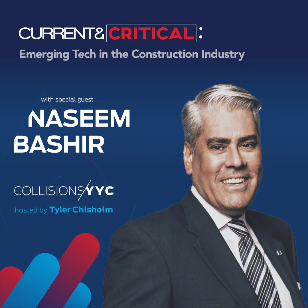 E103 - Current &amp; Critical - Naseem Bashir, Emerging Tech in the Construction Industry