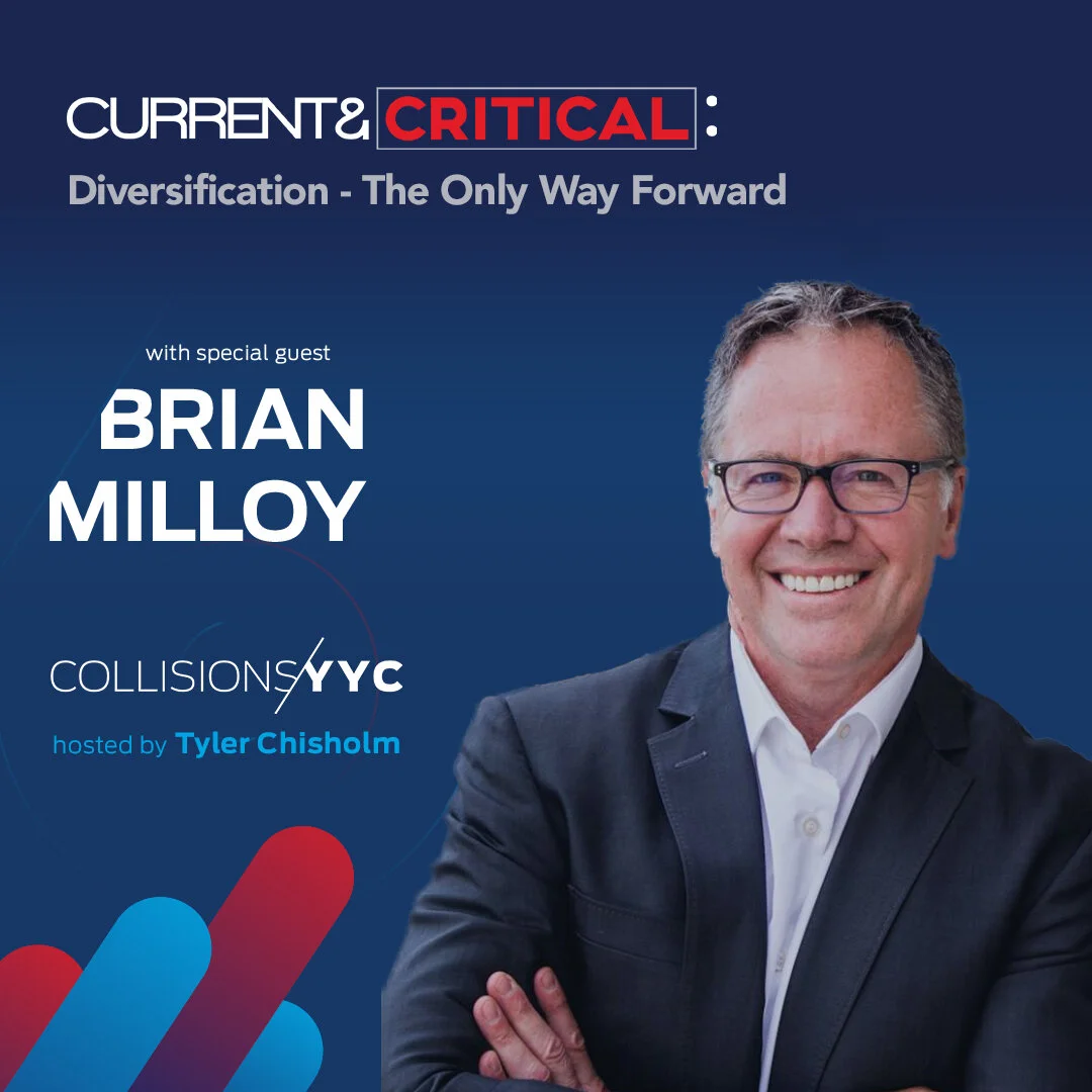 E107 - Current &amp; Critical - Brian Milloy, Diversification - The Only Way Forward