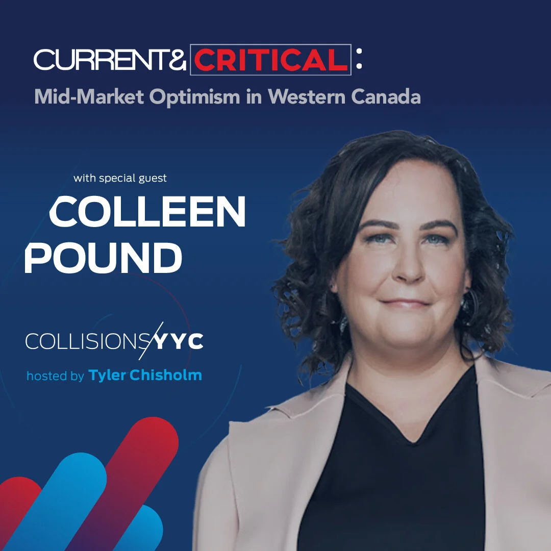 E125 - Current &amp; Critical - Colleen Pound, Mid-Market Optimism in Western Canada