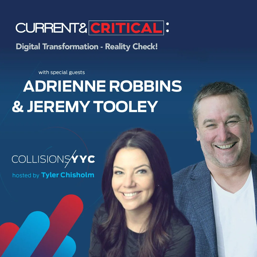 E130 - Current &amp; Critical - Jeremy Tooley &amp; Adrienne Robbins, Digital Transformation - Reality Check!