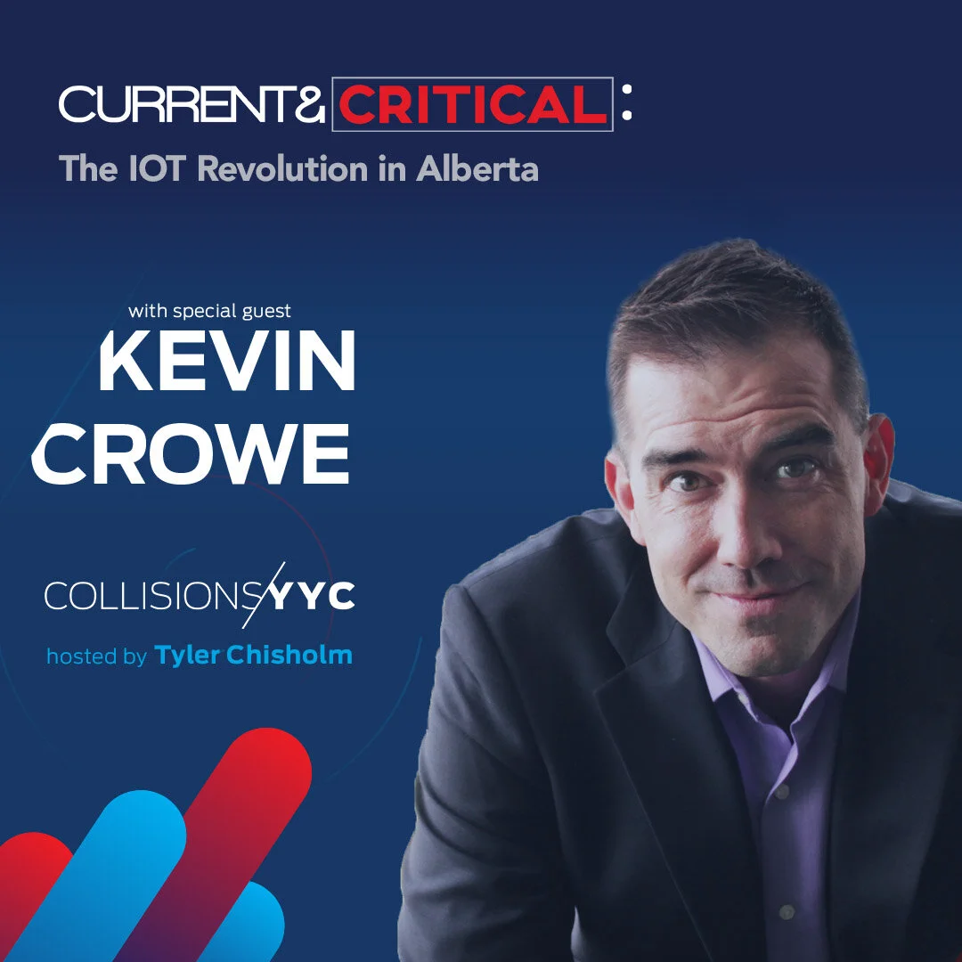 E131 - Current &amp; Critical - Kevin Crowe, The IOT Revolution in Alberta