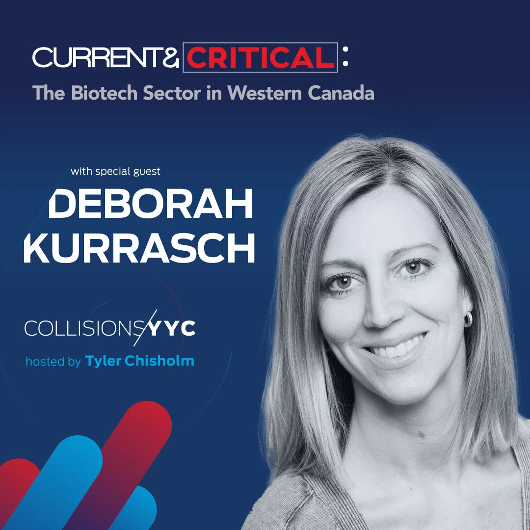E138 - Current &amp; Critical - Deborah Kurrasch, The Biotech Sector in Western Canada