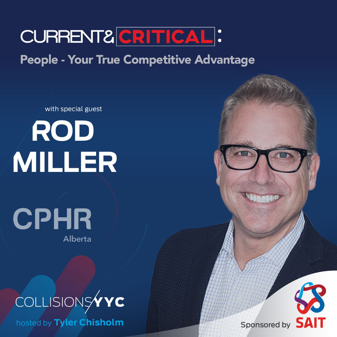 E155 - Current &amp; Critical - Rod Miller, People - Your True Competitive Advantage