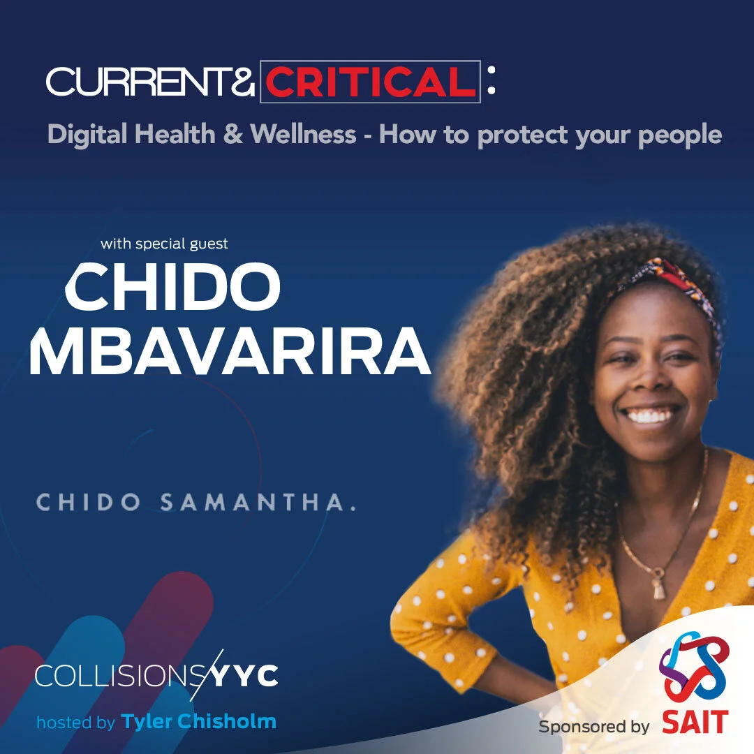 E158 - Current &amp; Critical - Chido Mbavarira, Digital Health &amp; Wellness - How to protect your people 