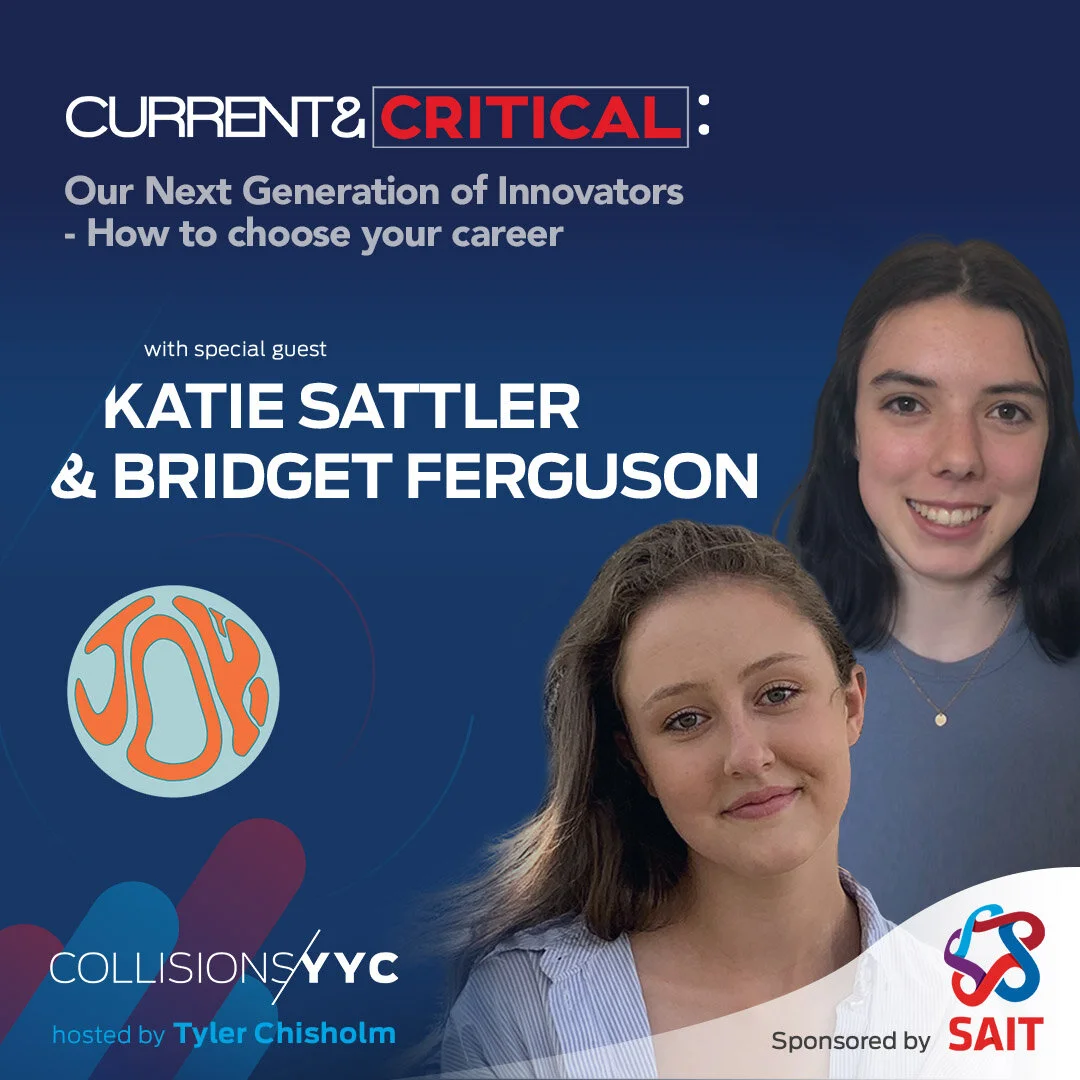 E159 - Current &amp; Critical - Katie Sattler &amp; Bridget Ferguson, Our Next Generation of Innovators - How to choose your career