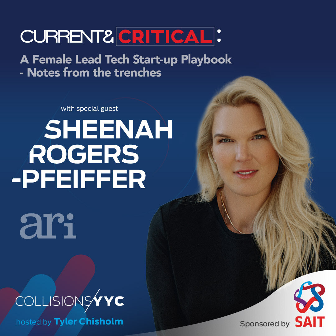 E166 - Current &amp; Critical - Sheenah Rogers-Pfeiffer, A Female Lead Tech Start-up Playbook - Notes from the trenches