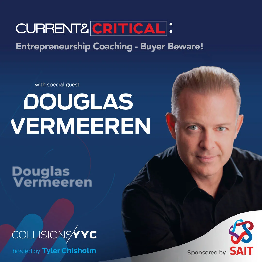 E167 - Current &amp; Critical - Douglas Vermeeren, Entrepreneurship Coaching - Buyer Beware!