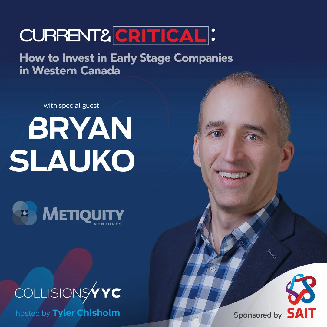 E169 - Current &amp; Critical - Bryan Slauko, How to Invest in Early Stage Companies in Western Canada