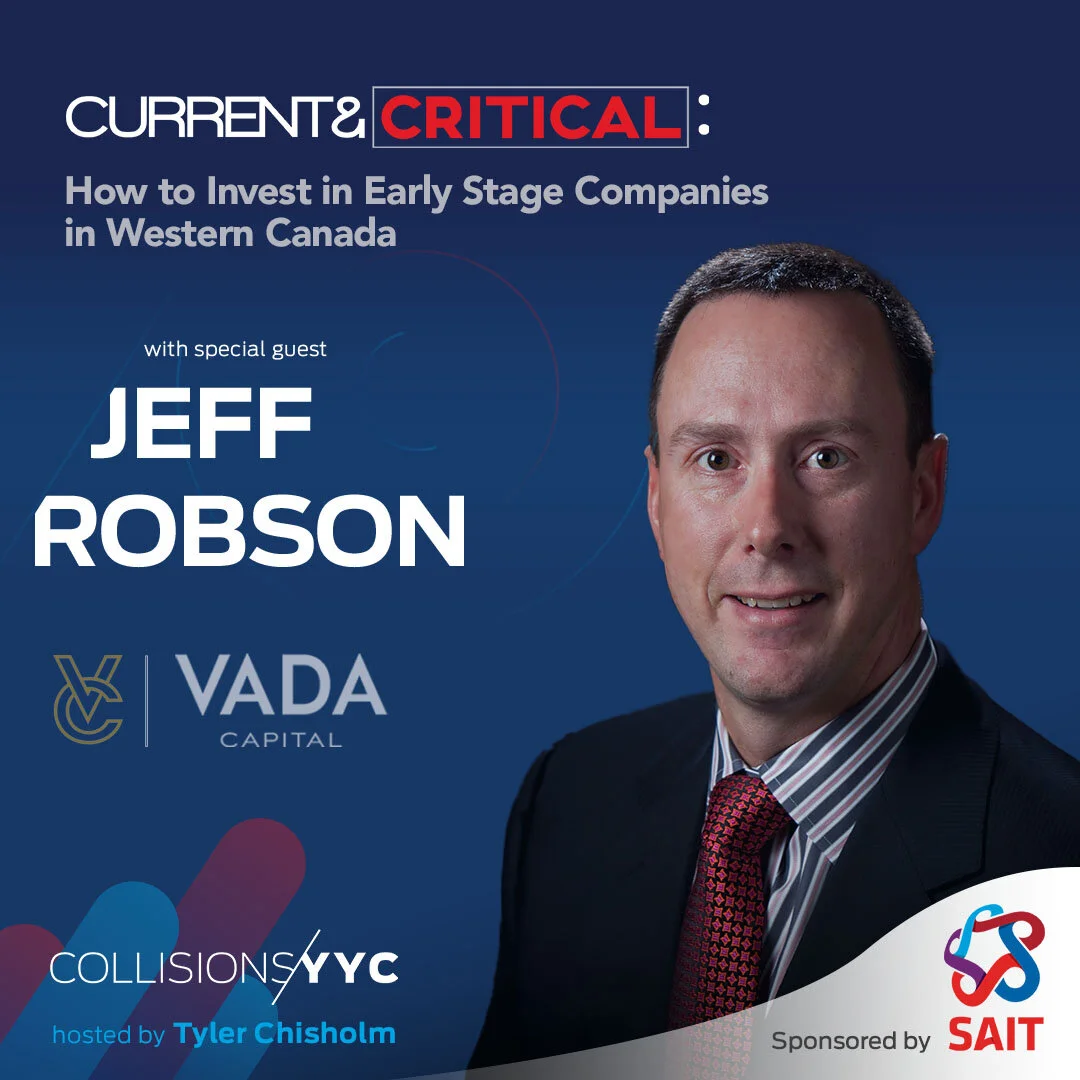 E170 - Current &amp; Critical - Jeff Robson, How to Invest in Early Stage Companies in Western Canada