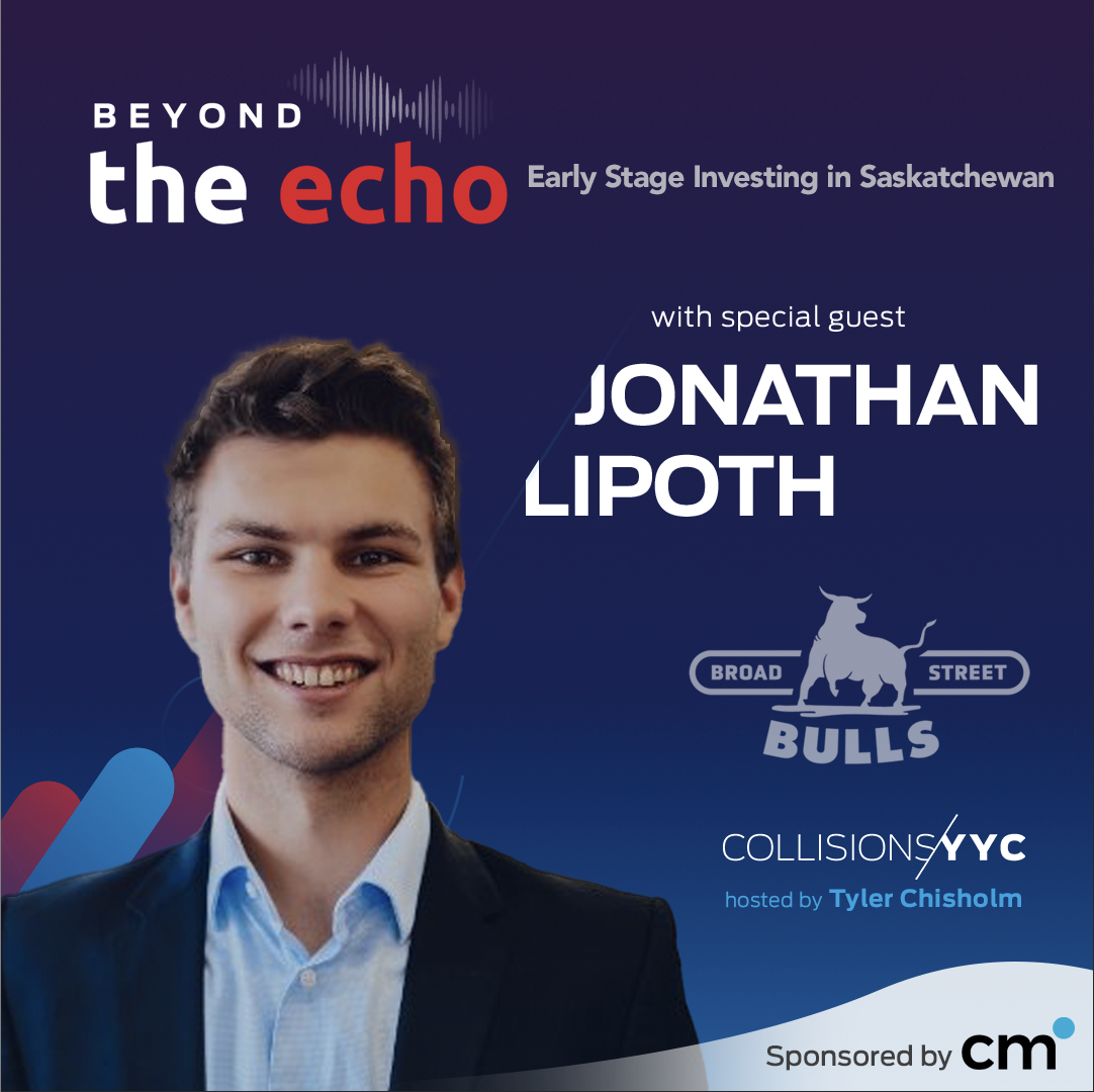 E189 - Beyond the Echo - Jonathan Lipoth, Early Stage Investing in Saskatchewan 