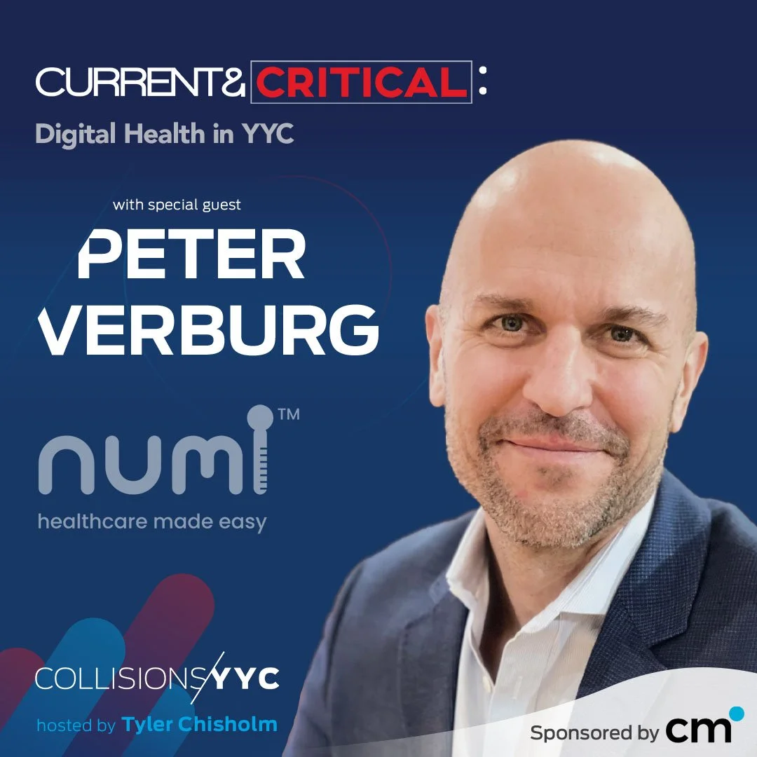 E195 - Current &amp; Critical - Peter Verburg, Digital Health in YYC