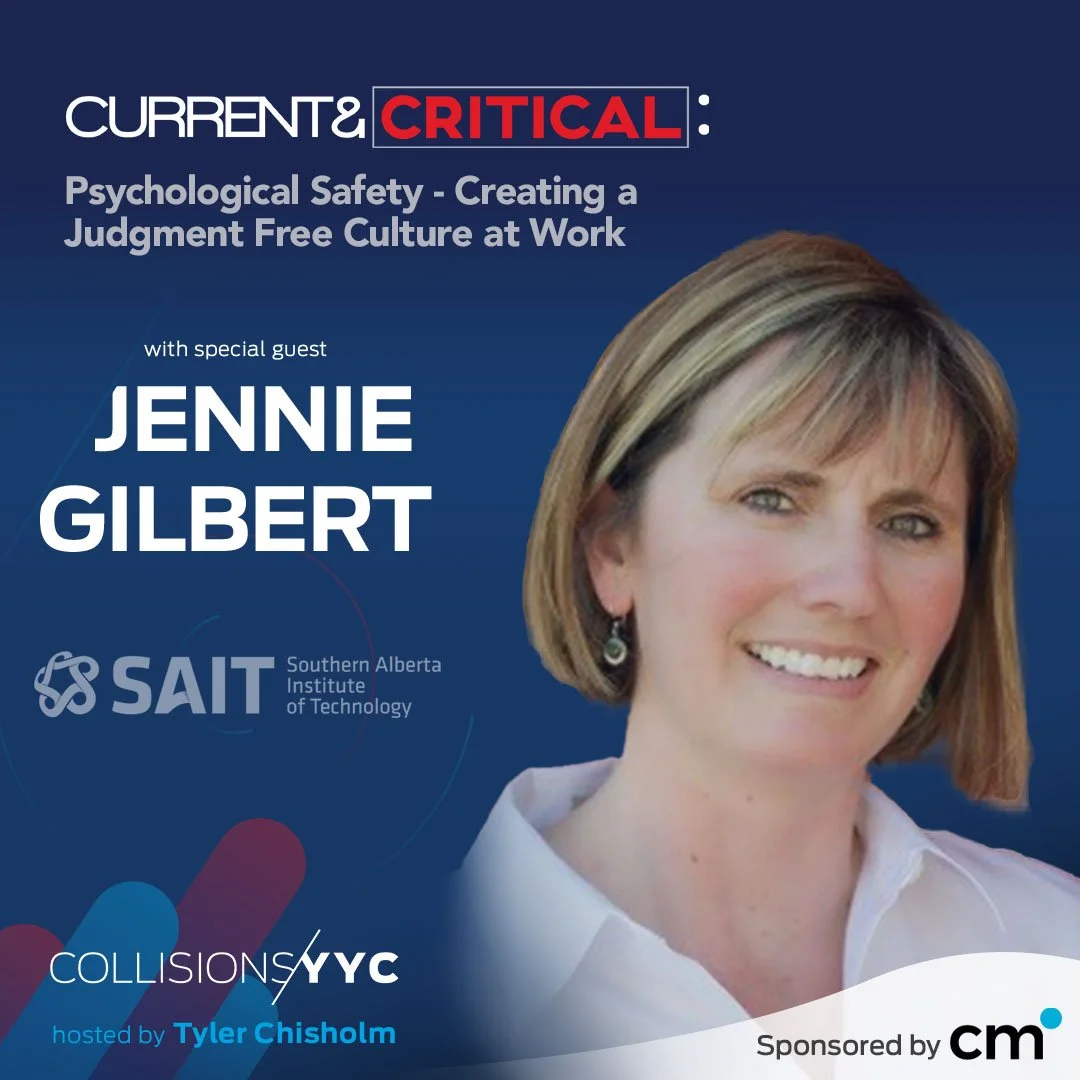 E196 - Current &amp; Critical - Jennie Gilbert, Psychological Safety - Creating a Judgment Free Culture at Work